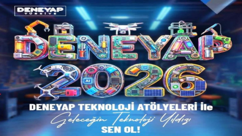 DENEYAP Türkiye, Geleceğin teknoloji yıldızlarını arıyor
