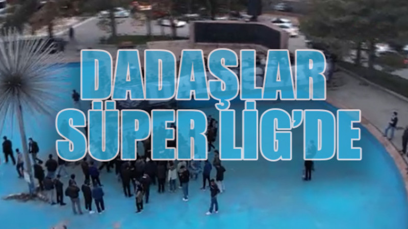 Erzurum'da büyük coşku: Dadaşlar Süper Lig'de